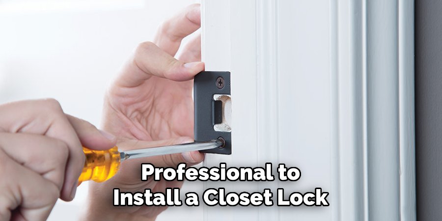 Professional to Install a Closet Lock