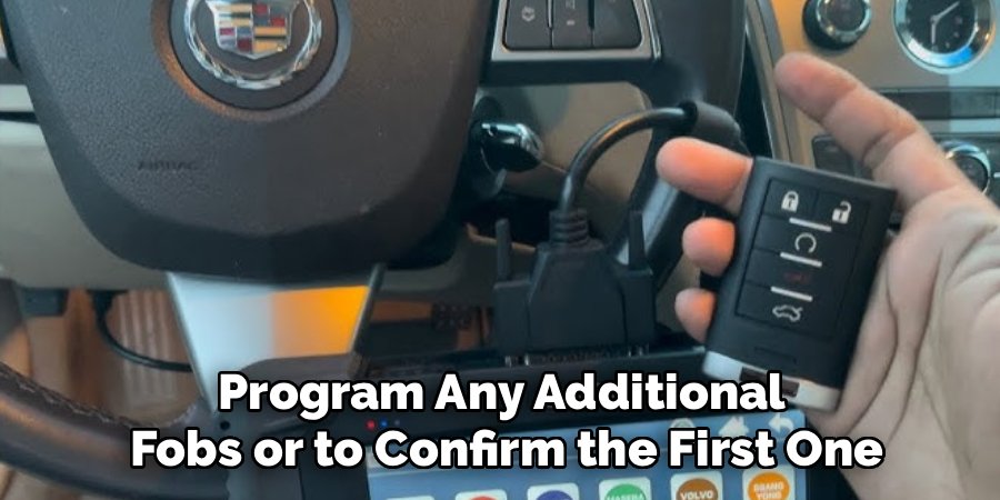 Program Any Additional 
Fobs or to Confirm the First One