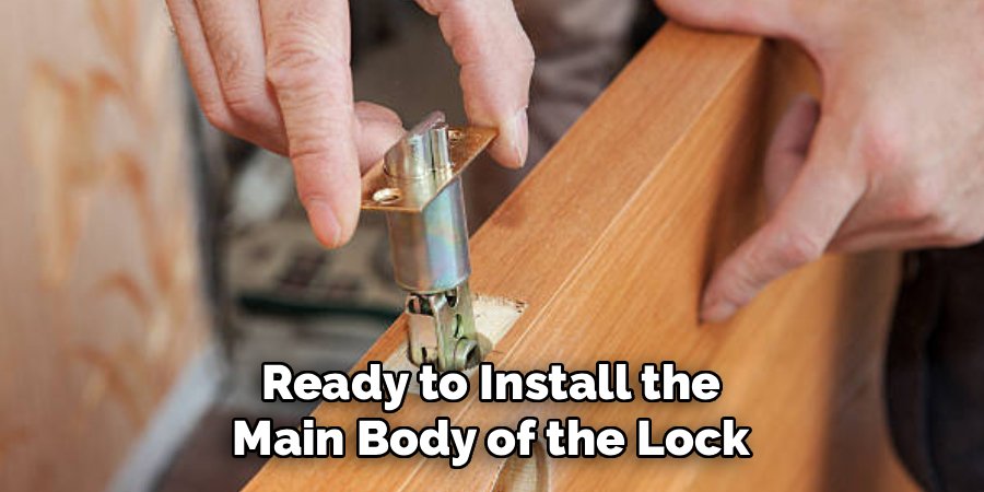 Ready to Install the Main Body of the Lock