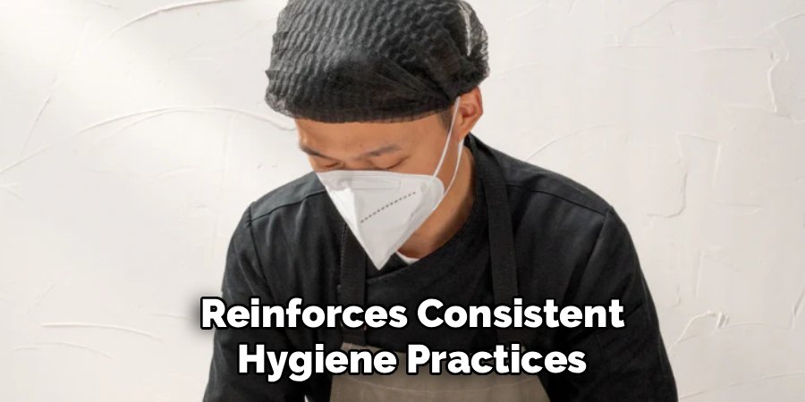 Reinforces Consistent Hygiene Practices