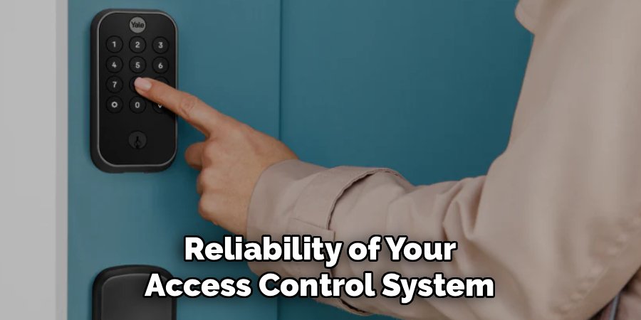 Reliability of Your Access Control System