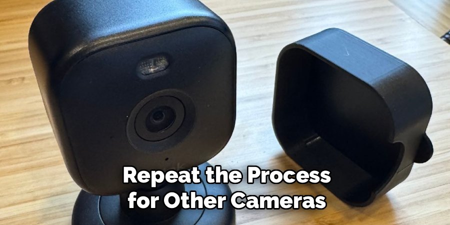 Repeat the Process for Other Cameras