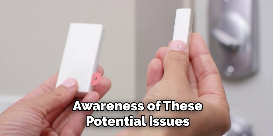 Awareness of These Potential Issues
