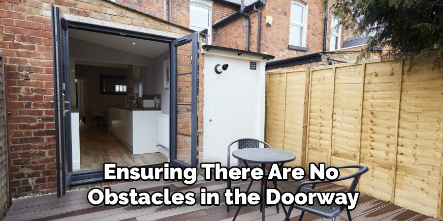 Ensuring There Are No 
Obstacles in the Doorway