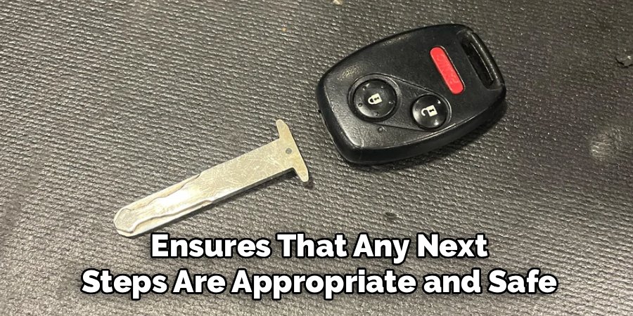Ensures That Any Next
Steps Are Appropriate and Safe