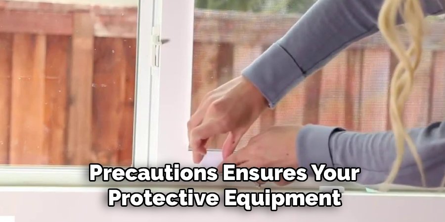 Precautions Ensures Your Protective Equipment