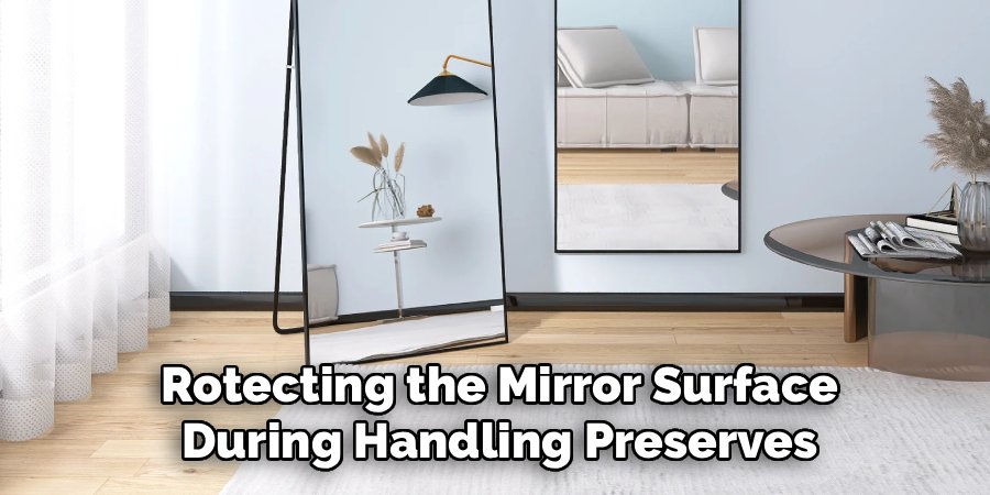 Rotecting the Mirror Surface
During Handling Preserves