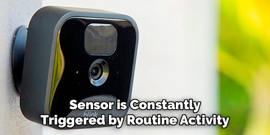 Sensor is Constantly Triggered by Routine Activity