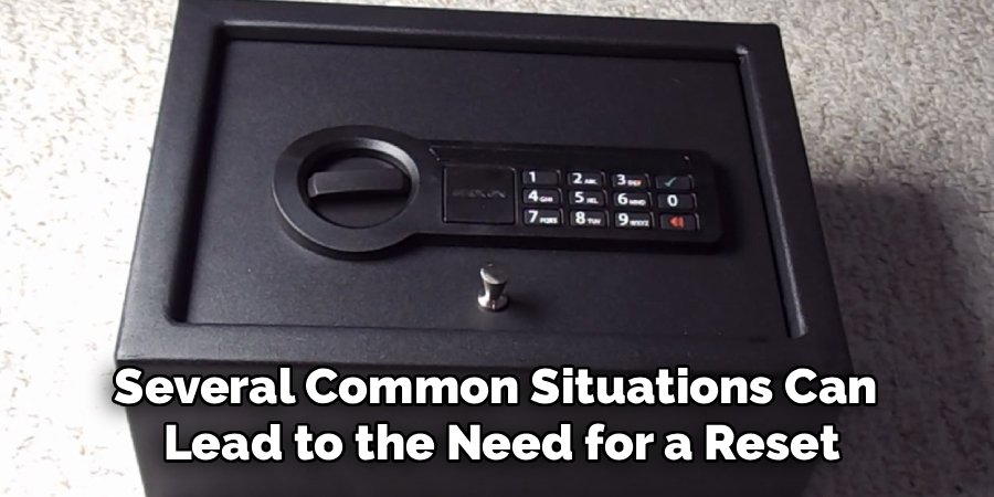 Several Common Situations Can
Lead to the Need for a Reset