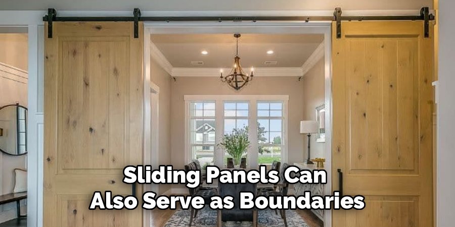 Sliding Panels Can
Also Serve as Boundaries