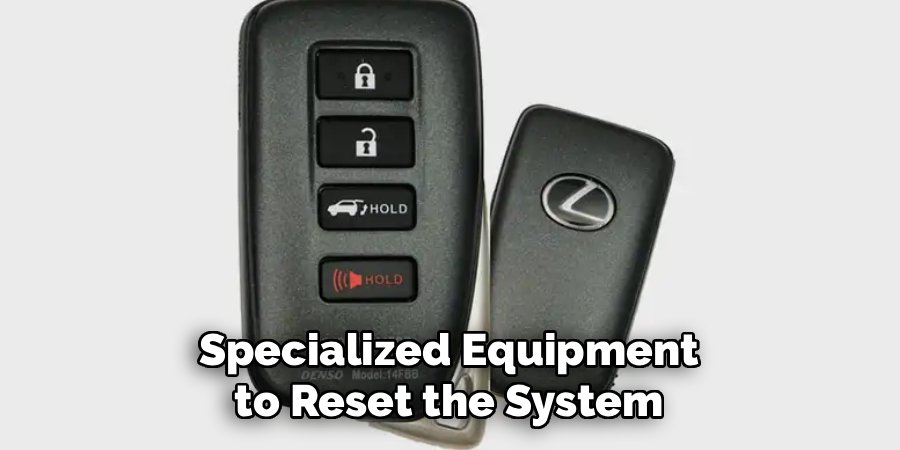 Specialized Equipment to Reset the System