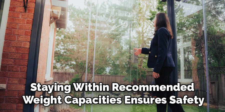 Staying Within Recommended
Weight Capacities Ensures Safety