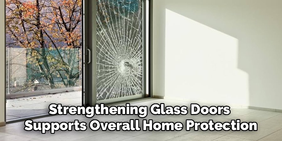 Strengthening Glass Doors 
Supports Overall Home Protection