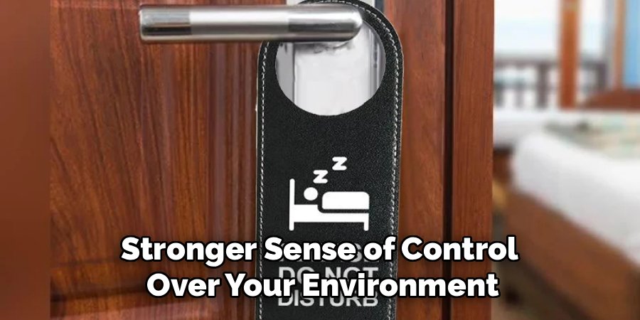 Stronger Sense of Control 
Over Your Environment