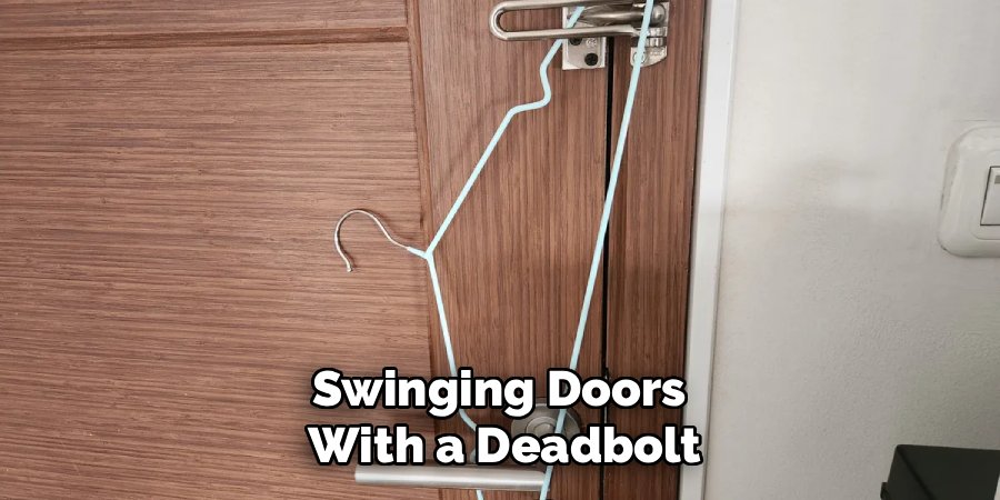 Swinging Doors 
With a Deadbolt