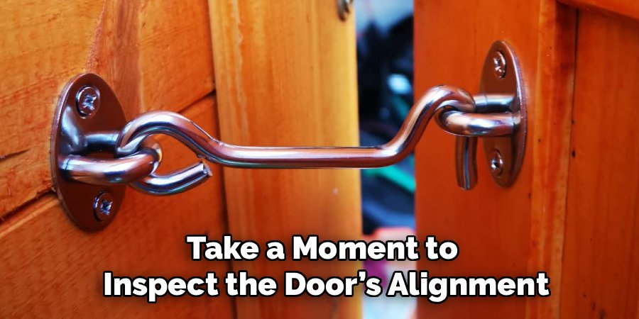 Take a Moment to
 Inspect the Door’s Alignment