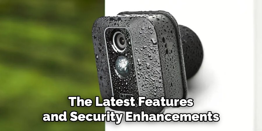 The Latest Features and Security Enhancements