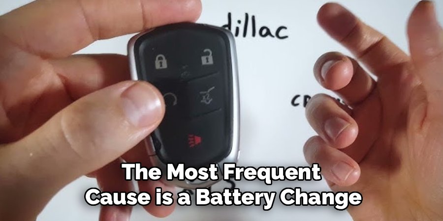 The Most Frequent 
Cause is a Battery Change