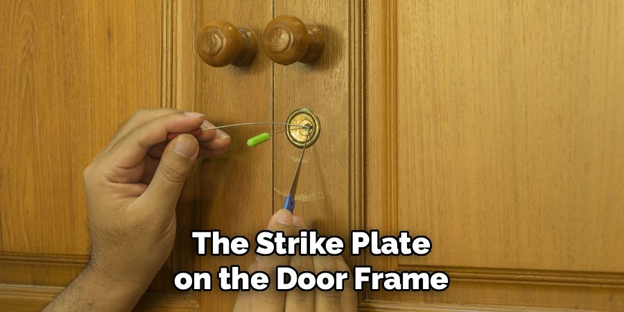 The Strike Plate on the Door Frame