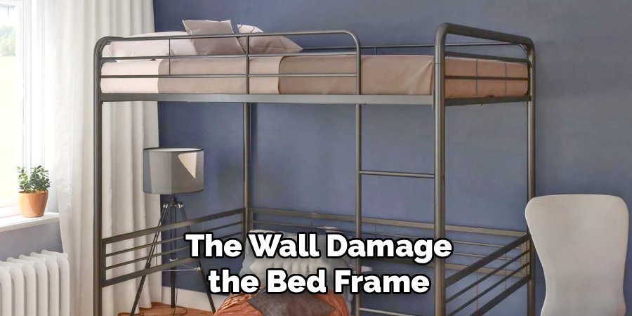 The Wall Damage the Bed Frame