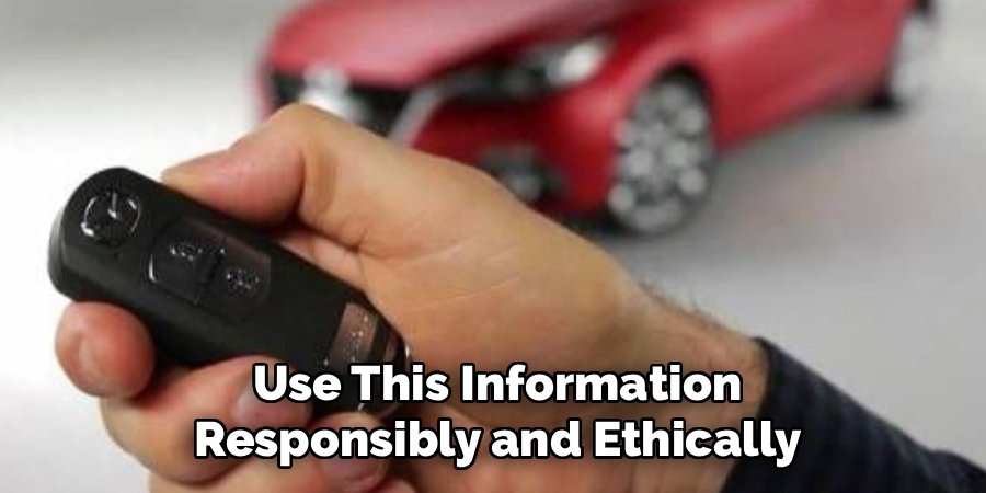Use This Information Responsibly and Ethically