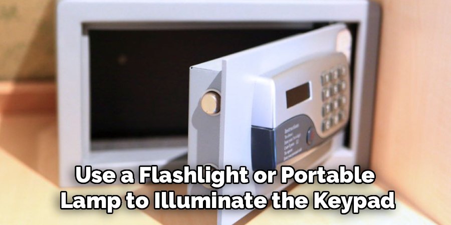 Use a Flashlight or Portable
Lamp to Illuminate the Keypad