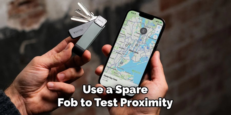 Use a Spare Fob to Test Proximity
