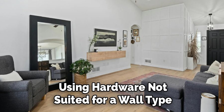 Using Hardware Not
Suited for a Wall Type