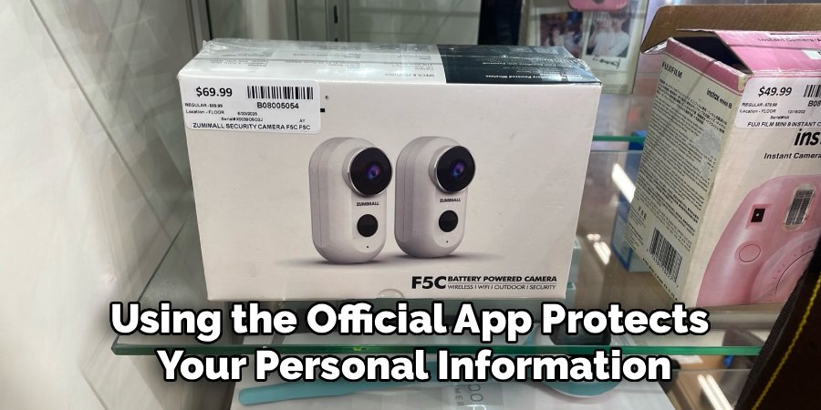 Using the Official App Protects
Your Personal Information