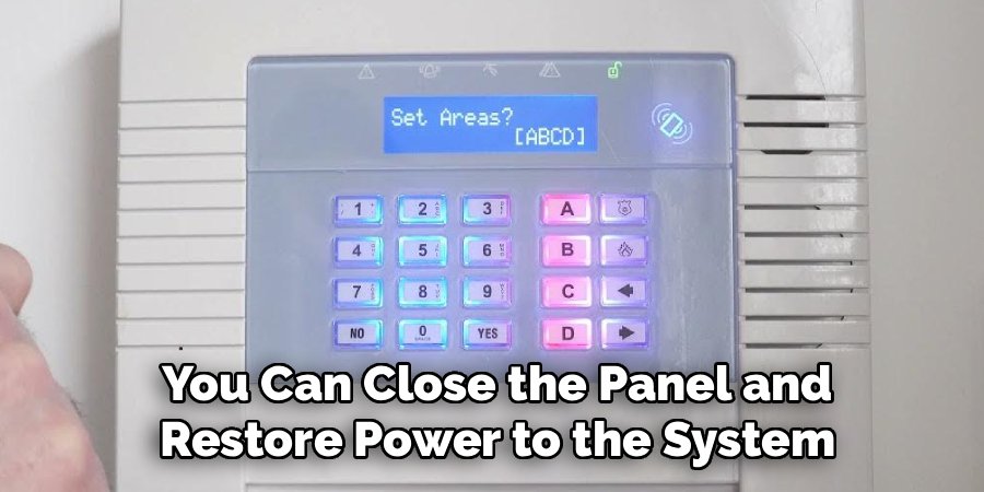 You Can Close the Panel and
Restore Power to the System
