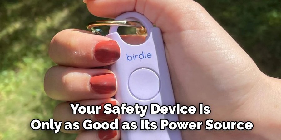 Your Safety Device is 
Only as Good as Its Power Source