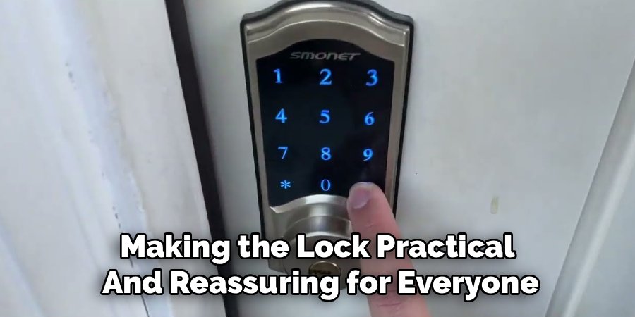 Making the Lock Practical
And Reassuring for Everyone