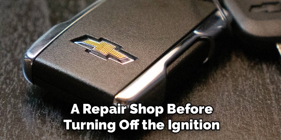 A Repair Shop Before
Turning Off the Ignition