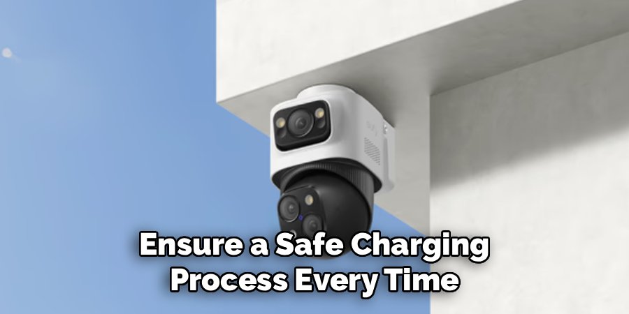 Ensure a Safe Charging
Process Every Time