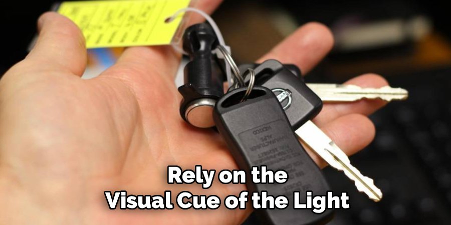 Rely on the
Visual Cue of the Light