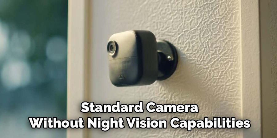 Standard Camera
Without Night Vision Capabilities