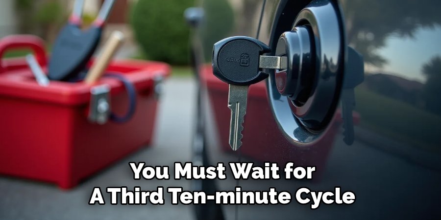 You Must Wait for
A Third Ten-minute Cycle