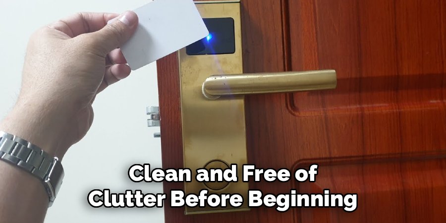 Clean and Free of Clutter Before Beginning