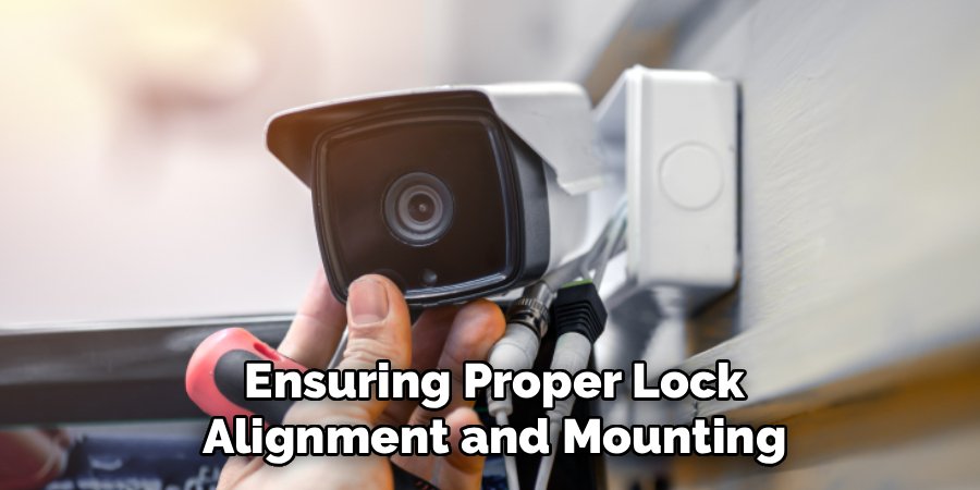 Ensuring Proper Lock Alignment and Mounting