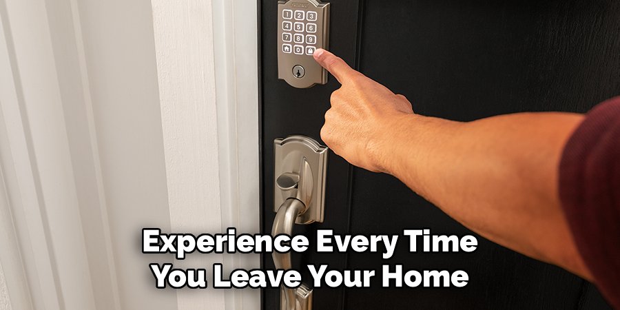 Experience Every Time You Leave Your Home
