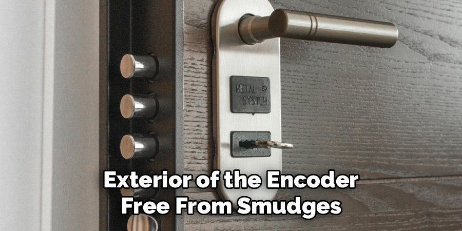 Exterior of the Encoder Free From Smudges