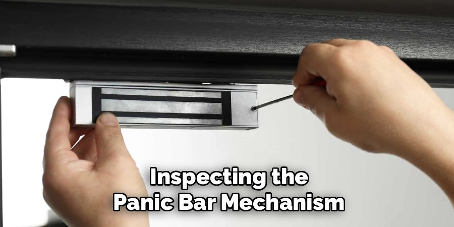 Inspecting the Panic Bar Mechanism