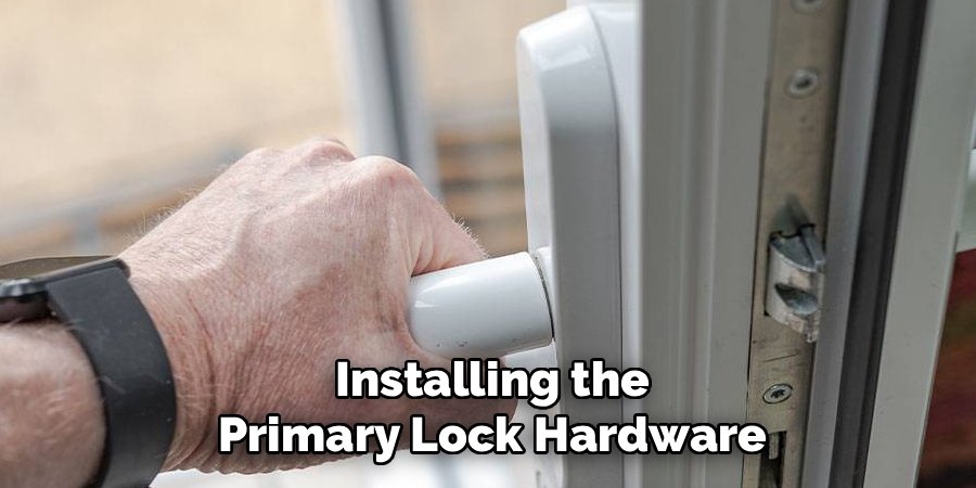 Installing the Primary Lock Hardware