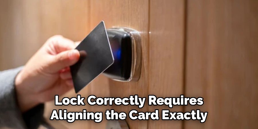 Lock Correctly Requires Aligning the Card Exactly