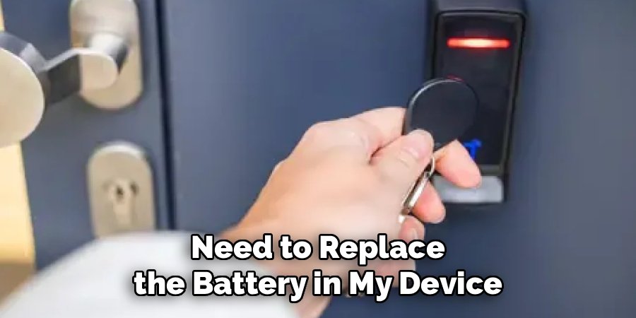 Need to Replace the Battery in My Device
