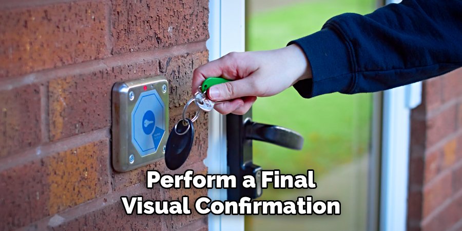 Perform a Final Visual Confirmation