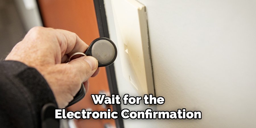 Wait for the Electronic Confirmation